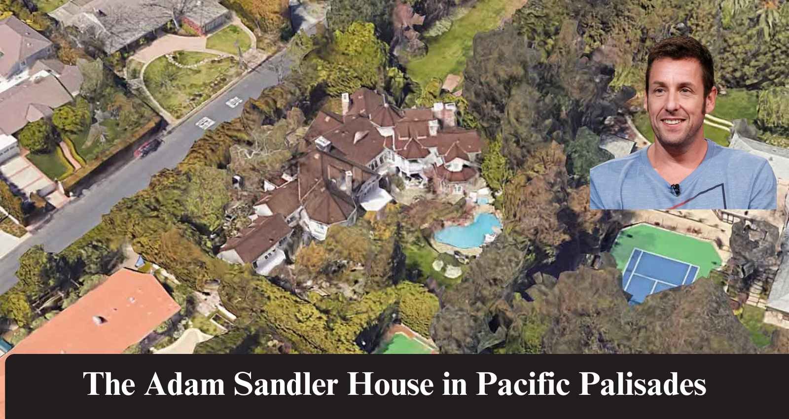 Adam Sandler House in Pacific Palisades