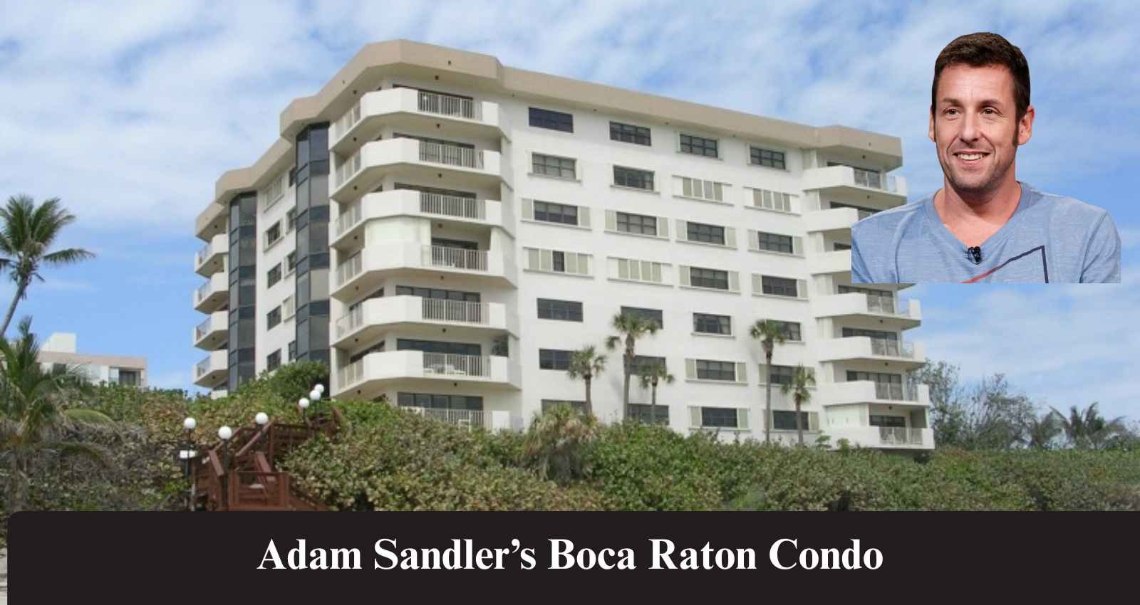 Adam Sandler’s Boca Raton Condo